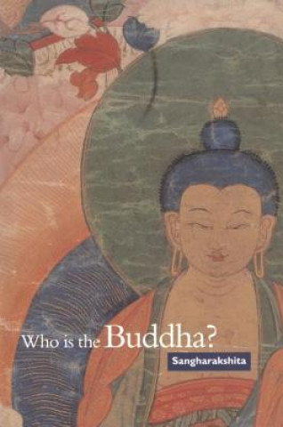 Knjiga Who is the Buddha? Bikshu Sangharakshita