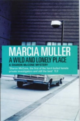 Könyv Wild and Lonely Place Marcia Muller