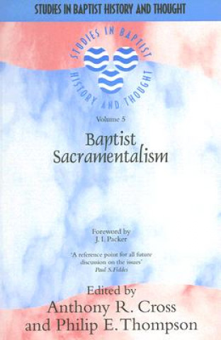 Kniha Baptist Sacramentalism Anthony Cross