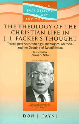 Carte Theology of the Christian Life in J I Packer's Thought Don J. Payne