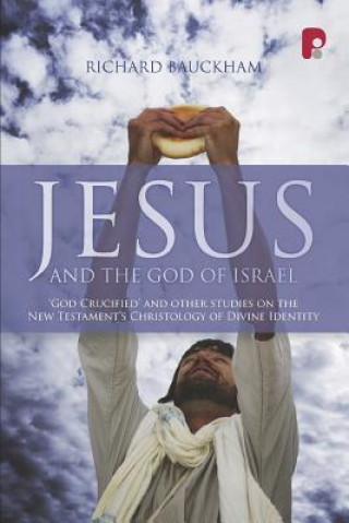 Kniha Jesus and the God of Israel Richard Bauckham