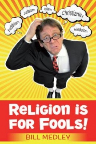 Carte Religion is for Fools! (Revised 2013) Medley Bill