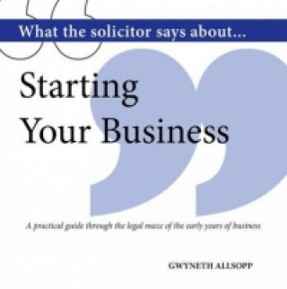 Książka What the Solicitor Says About... Starting Your Business Gwyneth Allsopp