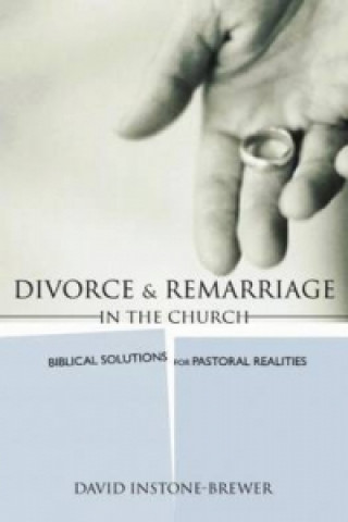 Kniha Divorce and Remarriage in the Church David Instone-Brewer