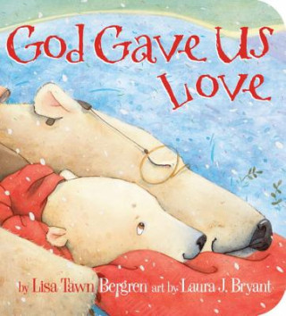 Kniha God Gave Us Love Lisa T Bergren