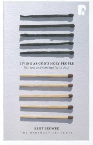 Kniha Living as God's Holy People Kent Brower