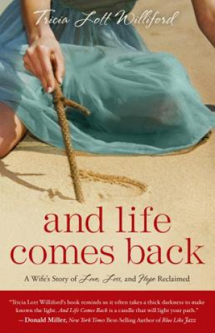 Kniha And Life Comes Back Tricia Lott Williford