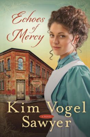 Könyv Echoes of Mercy Kim Vogel Sawyer