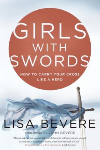 Knjiga Girls with Swords Lisa Bevere