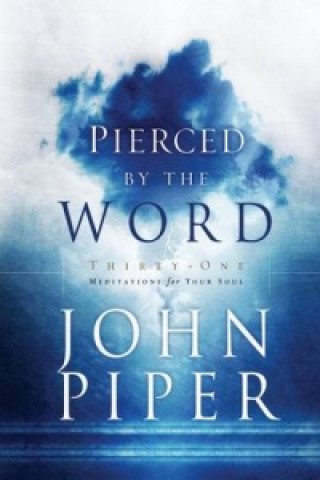 Książka Pierced by the Word John Piper