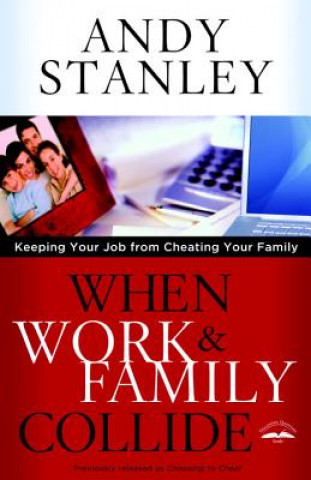 Kniha When Work and Family Collide Andy Stanley