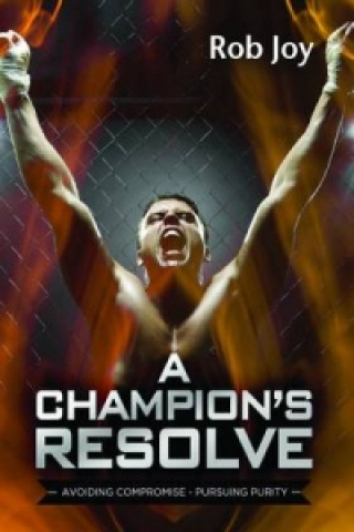 Kniha Champion's Resolve Rob Joy