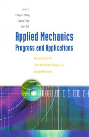 Книга Applied Mechanics: Progress And Applications - Proceedings Of The Third Australasian Congress On Applied Mechanics John Gal