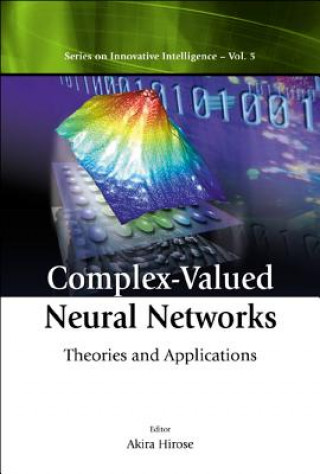 Kniha Complex-valued Neural Networks: Theories And Applications Akira Hirose