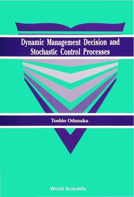 Książka Dynamic Management Decision And Stochastic Control Processes Toshio Odanaka