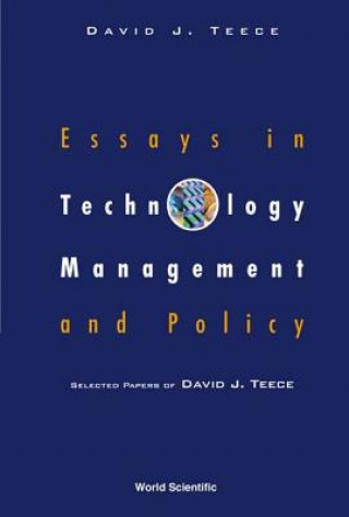 Könyv Essays In Technology Management And Policy: Selected Papers Of David J Teece Teece D J