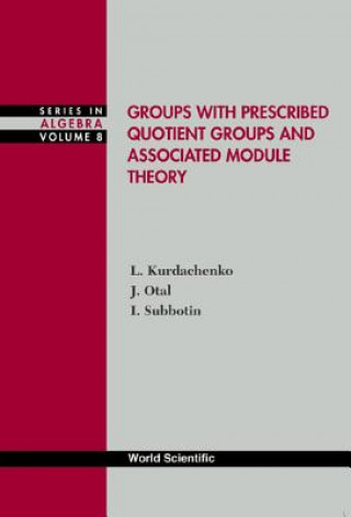 Kniha Groups With Prescribed Quotient Groups And Associated Module Theory I. Subbotin