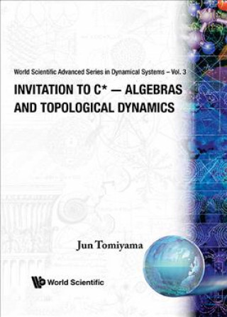 Kniha Invitation To C*-algebras And Topological Dynamics Jun Tomiyama