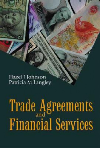 Kniha Trade Agreements And Financial Services Johnson Hazel J & Langley Patricia M