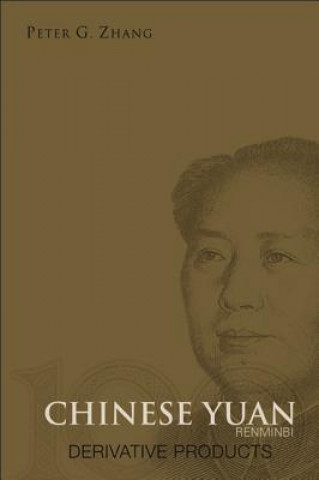 Libro Chinese Yuan (Renminbi) Derivative Products Peter G Zhang