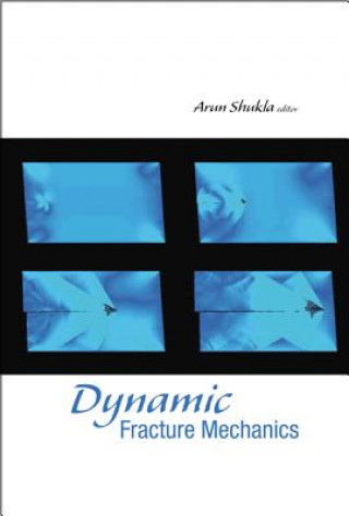 Könyv Dynamic Fracture Mechanics Shukla Arun