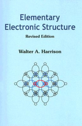 Carte Elementary Electronic Structure (Revised Edition) Walter A. Harrison