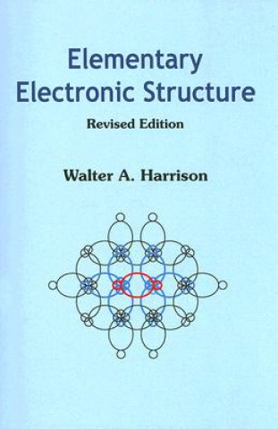 Knjiga Elementary Electronic Structure (Revised Edition) Walter A. Harrison