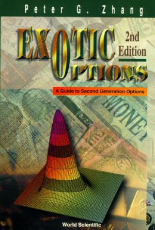 Kniha Exotic Options: A Guide To Second Generation Options (2nd Edition) Peter G. Zhang