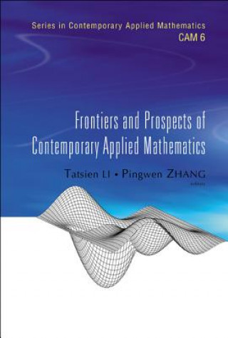 Carte Frontiers And Prospects Of Contemporary Applied Mathematics Tastsien Li