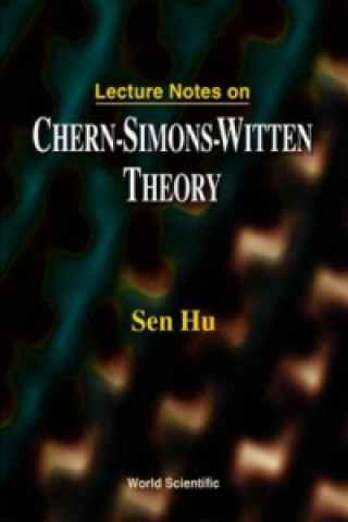 Könyv Lecture Notes on Chern-Simons-Witten Theory Sen Hu