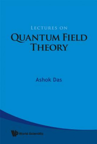 Kniha Lectures On Quantum Field Theory Ashok Das