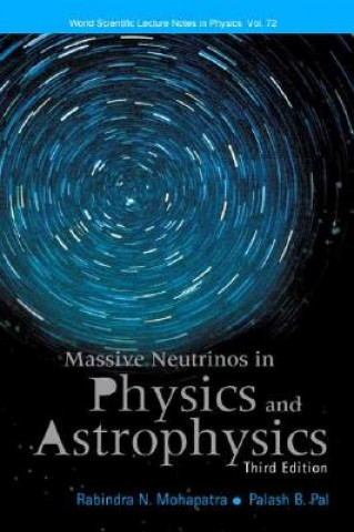 Carte Massive Neutrinos In Physics And Astrophysics (Third Edition) P.B. Pal
