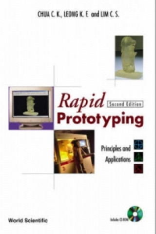 Carte Rapid Prototyping: Principles And Applications (2nd Edition) (With Companion Cd-rom) K.F. Leong