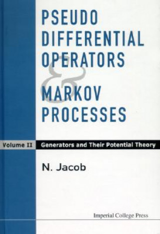 Kniha Pseudo Differential Operators And Markov Processes, Volume Ii: Generators And Their Potential Theory N. Jacob