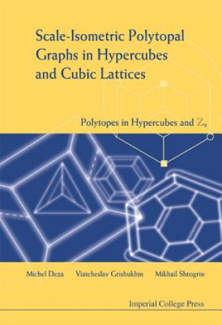 Książka Scale-isometric Polytopal Graphs In Hypercubes And Cubic Lattices: Polytopes In Hypercubes And Zn Mikhail Shtogrin