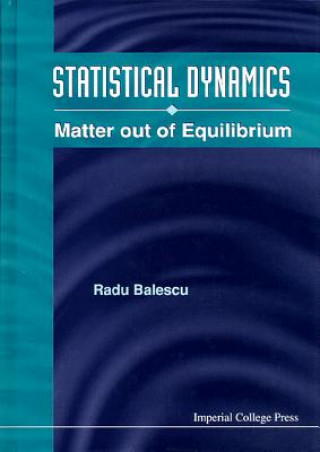 Carte Statistical Dynamics: Matter Out Of Equilibrium Balescu