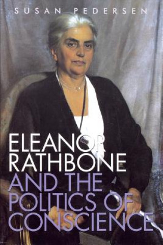 Knjiga Eleanor Rathbone and the Politics of Conscience Pedersen