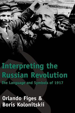 Kniha Interpreting the Russian Revolution Boris Kolonitskii