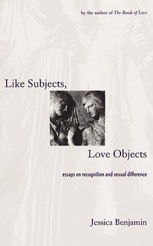 Könyv Like Subjects, Love Objects Jessica Benjamin