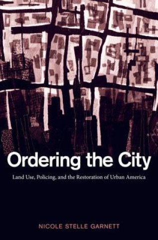 Книга Ordering the City Nicole Stelle Garnett