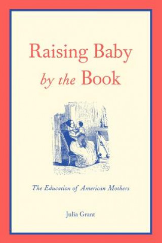 Book Raising Baby by the Book Julia Grant