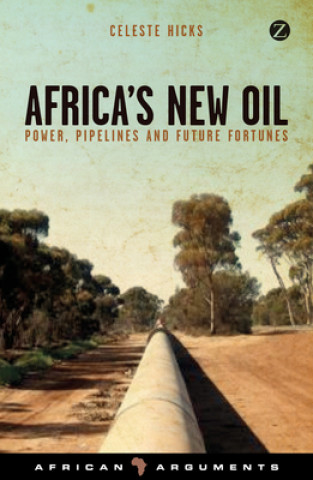 Kniha Africa's New Oil Celeste Hicks