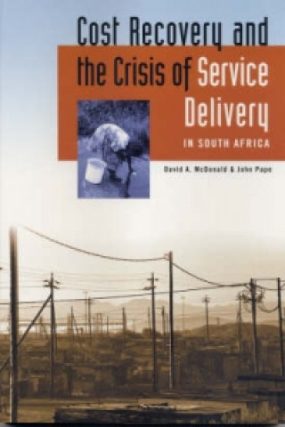 Carte Cost Recovery and the Crisis of Service Delivery in South Africa David A. Mcdonald