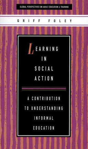 Könyv Learning in Social Action Griff Foley
