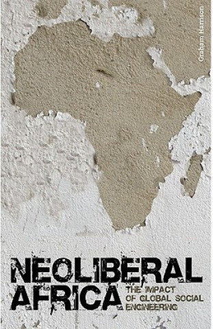 Книга Neoliberal Africa Graham Harrison