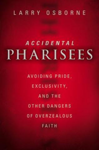 Carte Accidental Pharisees Larry Osborne