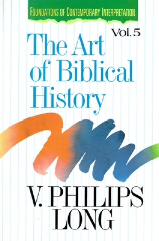 Kniha Art of Biblical History V.Philips Long