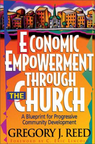 Kniha Economic Empowerment Through the Church Gregory J. Reed