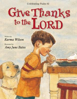 Kniha Give Thanks to the Lord Karma Wilson