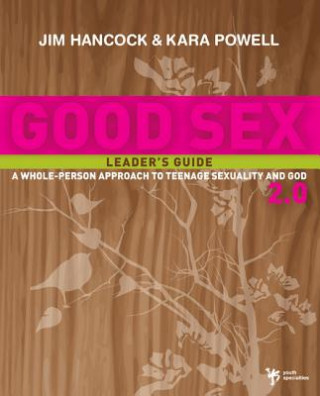 Książka Good Sex 2.0 Leader's Guide Kara Powell